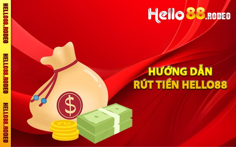 Rút Tiền Hello88 - Nhận Tiền Nhanh Chóng Với Một Thao Tác 3 Hướng dẫn thực hiện rút tiền Hello88 đơn giản